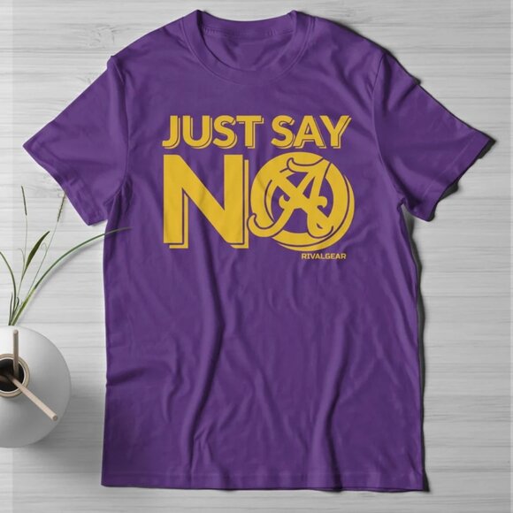Just Say No Anti Alabama College Football Rivalry Fan Funny Purple Shirt - Picture 1 of 2